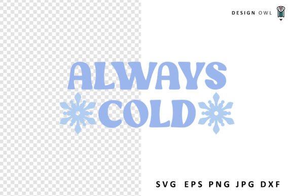 Always Cold - Funny Winter SVG Graphics and Crafts Review