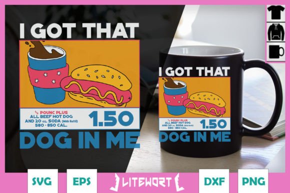 I Got That Dog in Me Funny HotDog SVG Graphics and Crafts