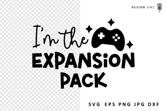 I m the Expansion Pack - Funny Baby SVG Graphics and Crafts