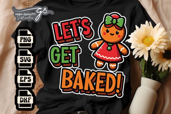 Let s Get Baked Funny Xmas SVG Graphics and Crafts Review