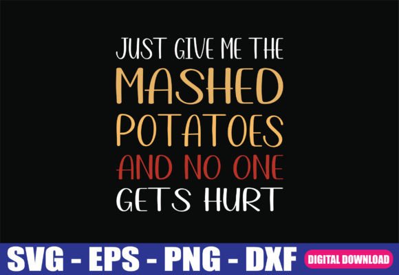 Mashed Potatoes Funny Thanksgiving SVG Graphics and Crafts