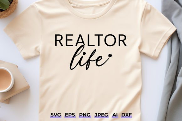 Realtor Life SVG - Funny Real Estate Png Graphics and Crafts