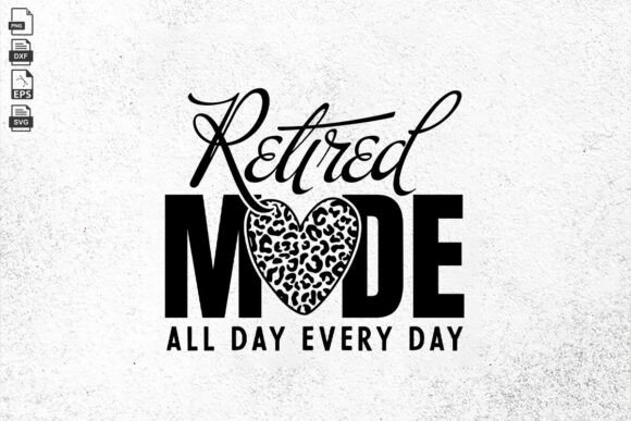 Retired Mode Svg Png, Funny Quotes Svg Graphics and Crafts Review