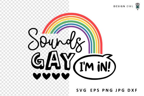 Sounds Gay - Funny Pride SVG Graphics for Crafts