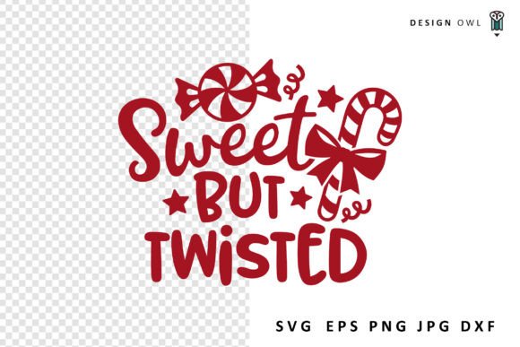 Sweet but Twisted - Funny Christmas SVG Graphics for Crafts