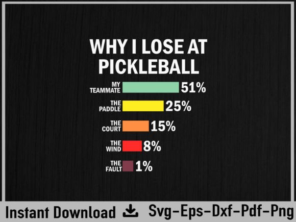 Why I Lose at Pickleball Svg Funny Gift Graphics and Crafts
